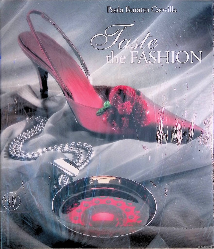 Buratto, Paola Caovil - Taste the Fashion: A Celebration of Luxury and Creativity