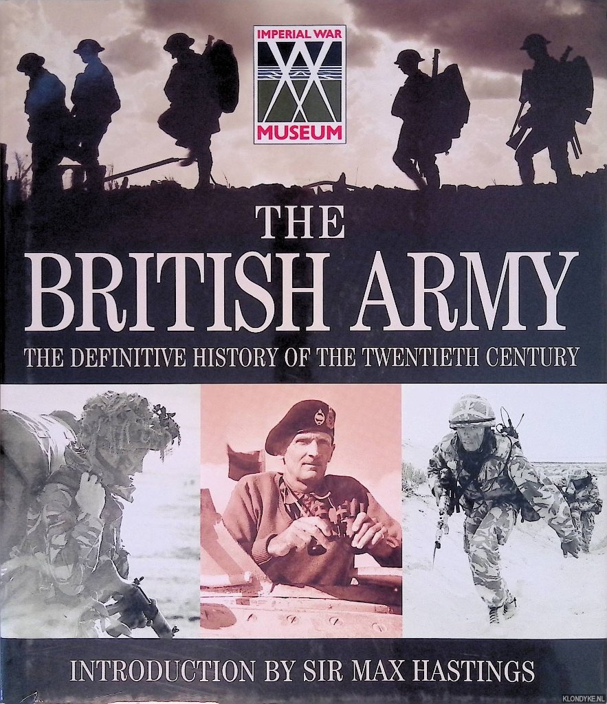 Hastings, Sir Max - The British Army: The Definitive History of the Twentieth Century
