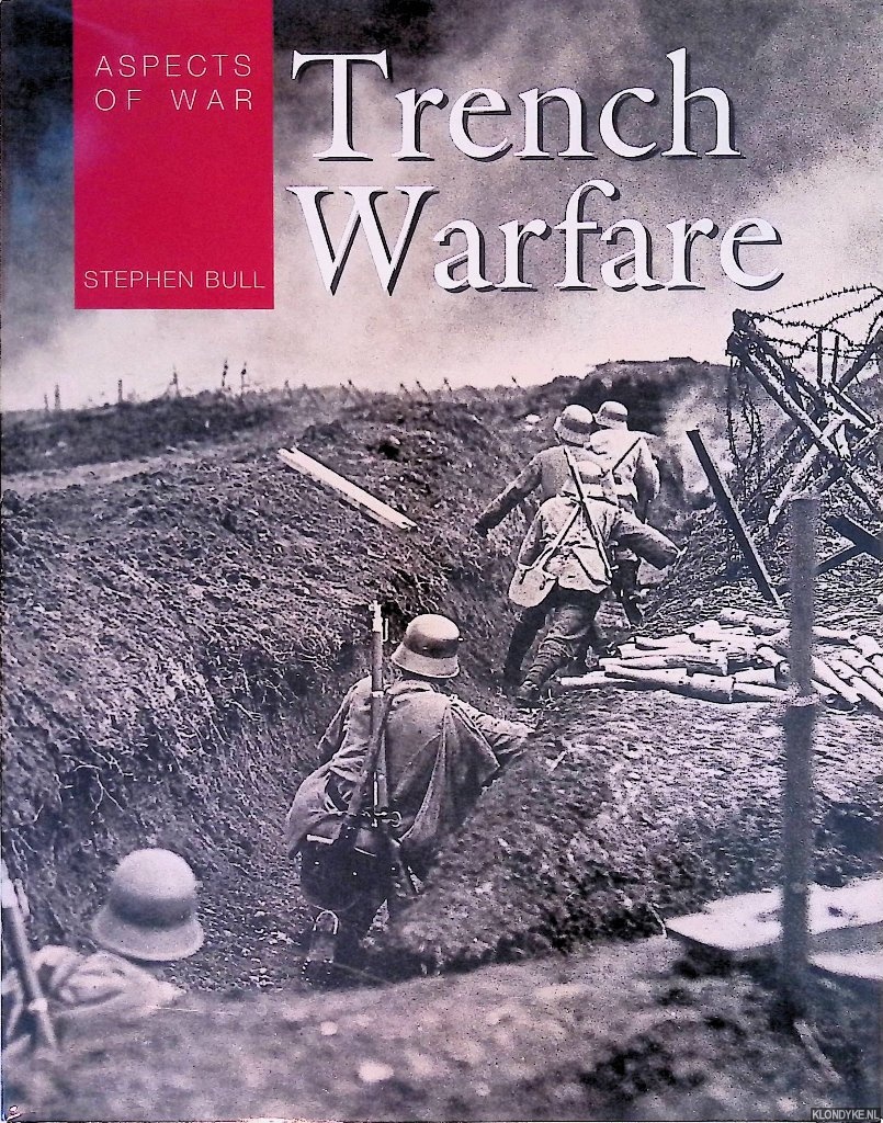 Bull, Stephen - Aspects of War: Trench Warfare