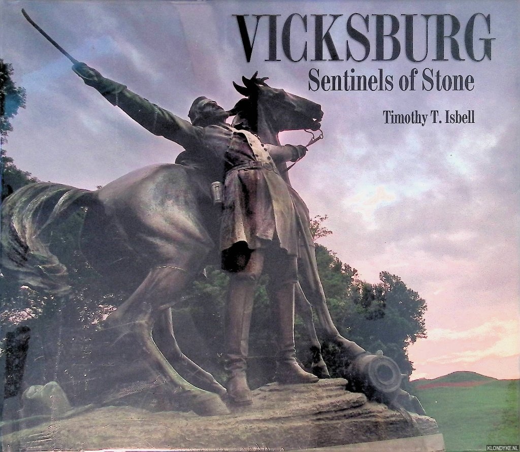 Isbell, Timothy T. - Vicksburg: Sentinels of Stone