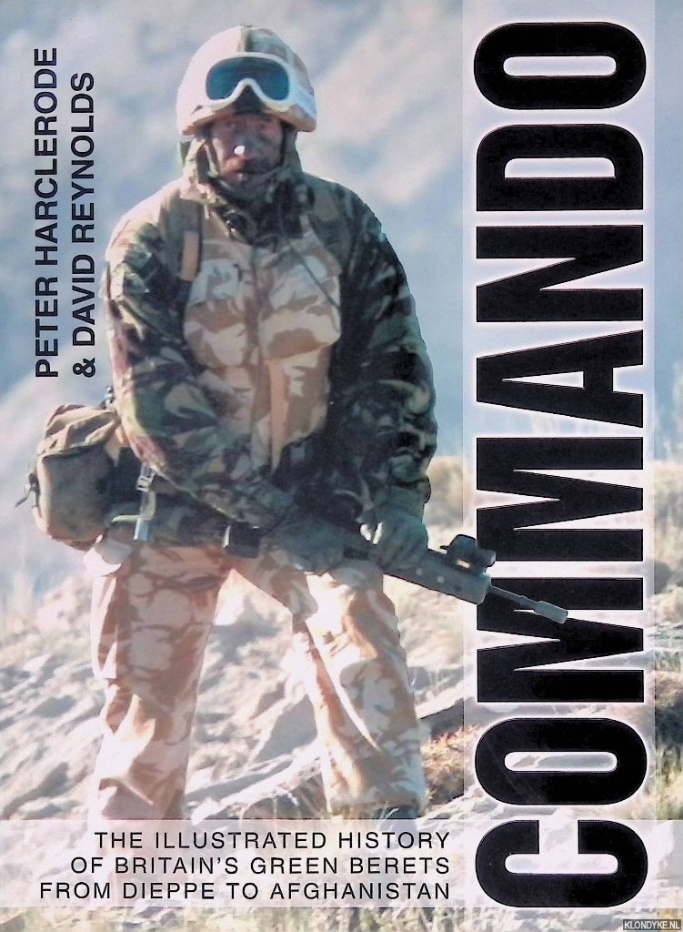 Reynolds, David - Commando: The Illustrated History of Britain's Green Berets