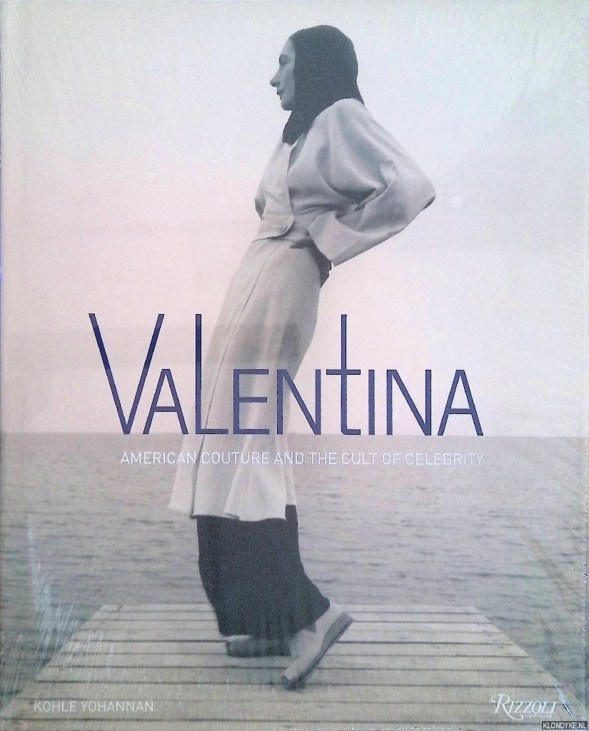 Kohle, Yohannan - Valentina: American couture and the cult of celebrity