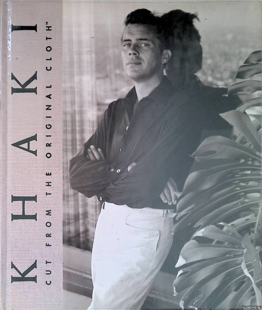 Martin, Richard & David Fahey (editor) - Khaki: Cut from the Original Cloth