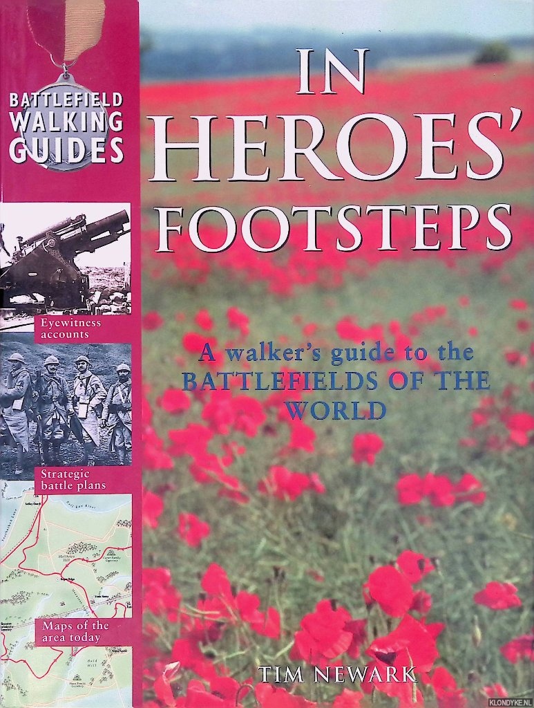Newark, Tim - In Heroes' Footsteps: A Walker's Guide to the Battlefields of the World
