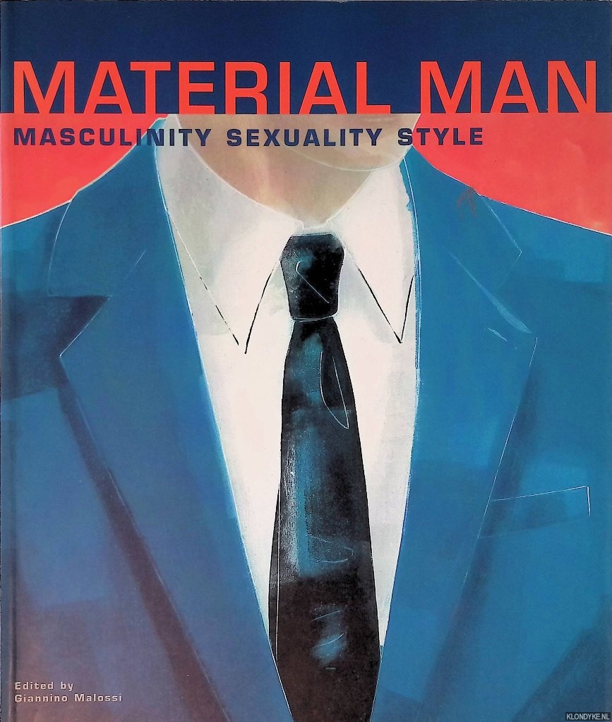 Malossi, Giannino - Material Man: Masculinity Sexuality Style