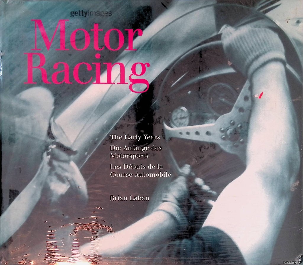 Laban, Brian - Motor Racing: The Early Years = Die Anfnge des Motorsports = Les dbuts de la Course Automobile