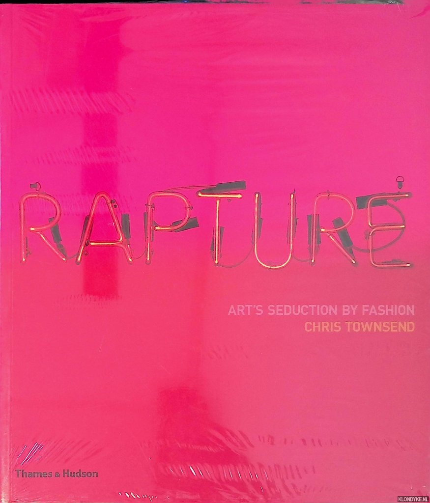 Townsend, Chris - Rapture: Art's Seduction by Fashion