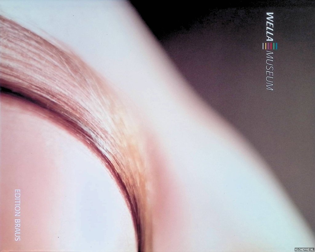 Fink, Andrea (editor) - Wella Museum: Eine Kulturgeschichte der Schnheitspflege = A Cultural History of Beauty Care