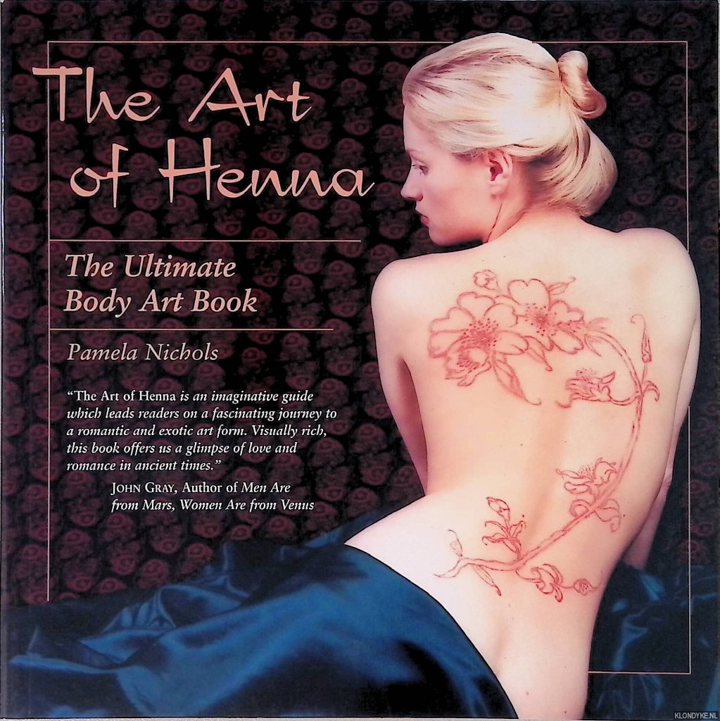 Nicholas, Pamela - The Art of Henna: The Ultimate Body Art Book