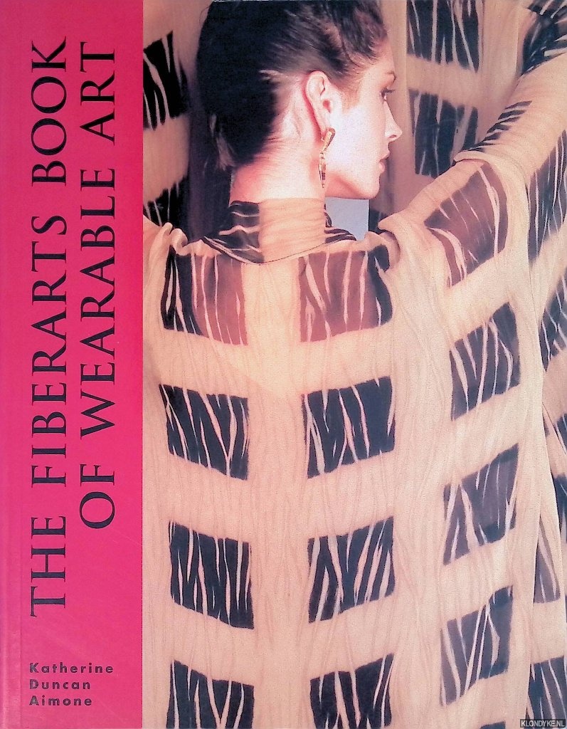 Aimone, Katherine Duncan - The Fibrearts Book of Wearable Art