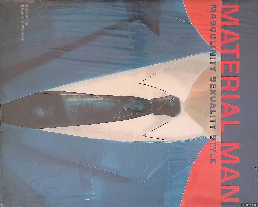 Malossi, Giannino - Material Man: Masculinity Sexuality Style