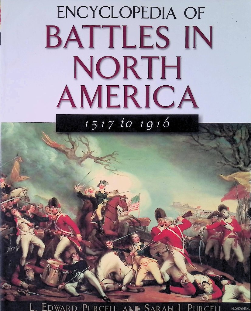 Purcell, L. Edward & Sarah J. Purcell - Encyclopedia of Battles in North America 1517-1916