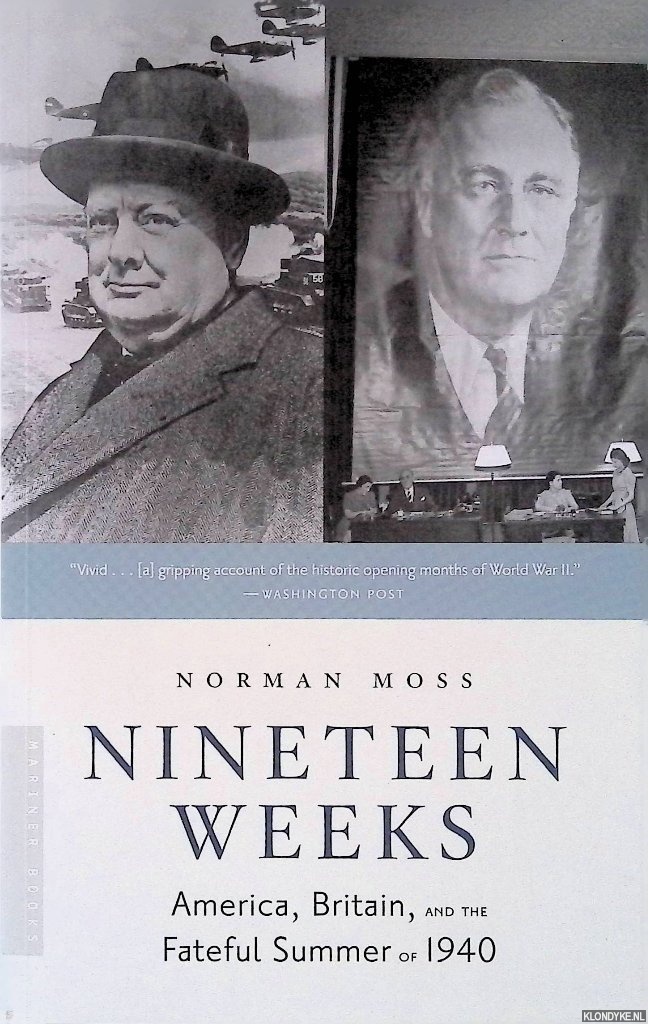 Moss, Norman - Nineteen Weeks: America, Britain, and the Fateful Summer of 1940