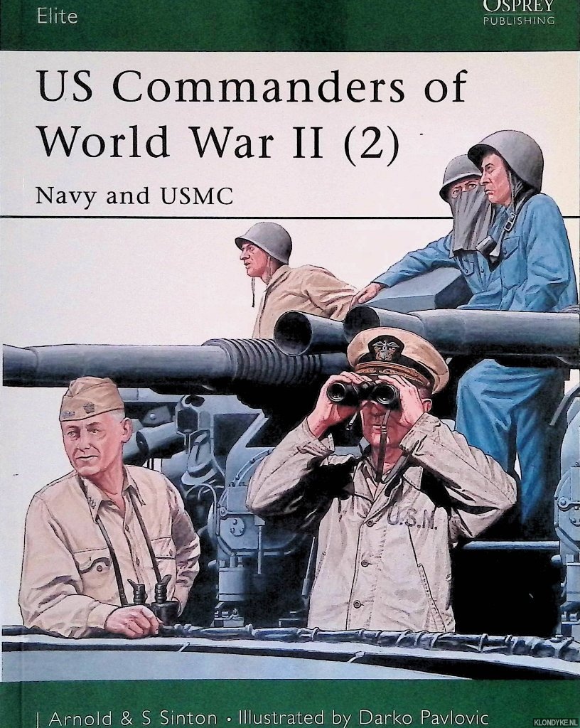 Arnold, J. & S. Sinton - US Commanders of World War II (2): Navy & USMC