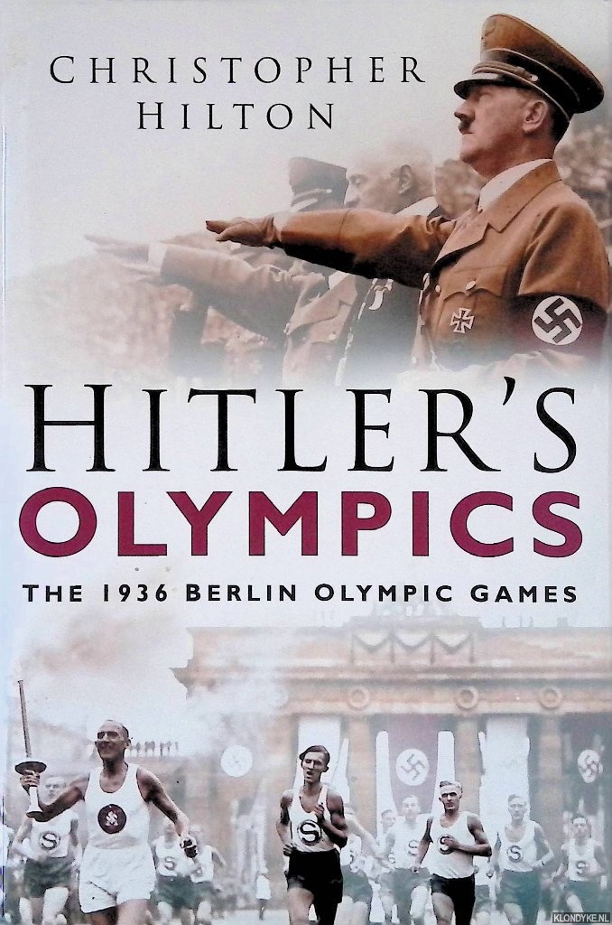 Hilton, Christopher - Hitler's Olympics: The 1936 Berlin Olympic Games
