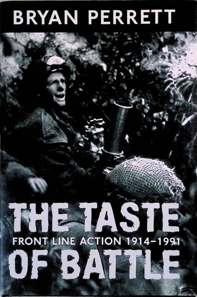 Perrett, Bryan - The Taste of Battle: Front Line Action 1914-1991