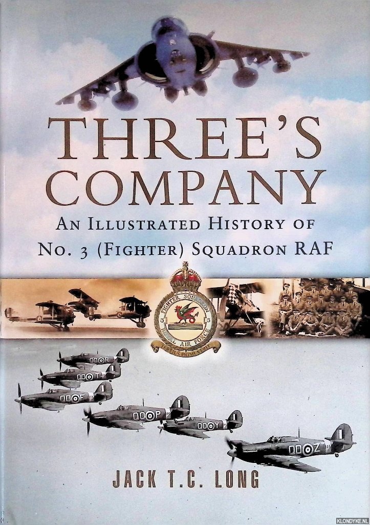 Long, Jack T.C. - Three's Company: a History of No.3 (Fighter) Squadron RAF