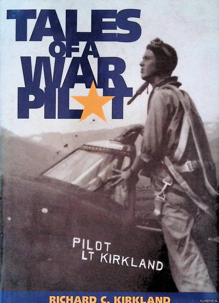 Kirkland, Richard C. - Tales of a War Pilot