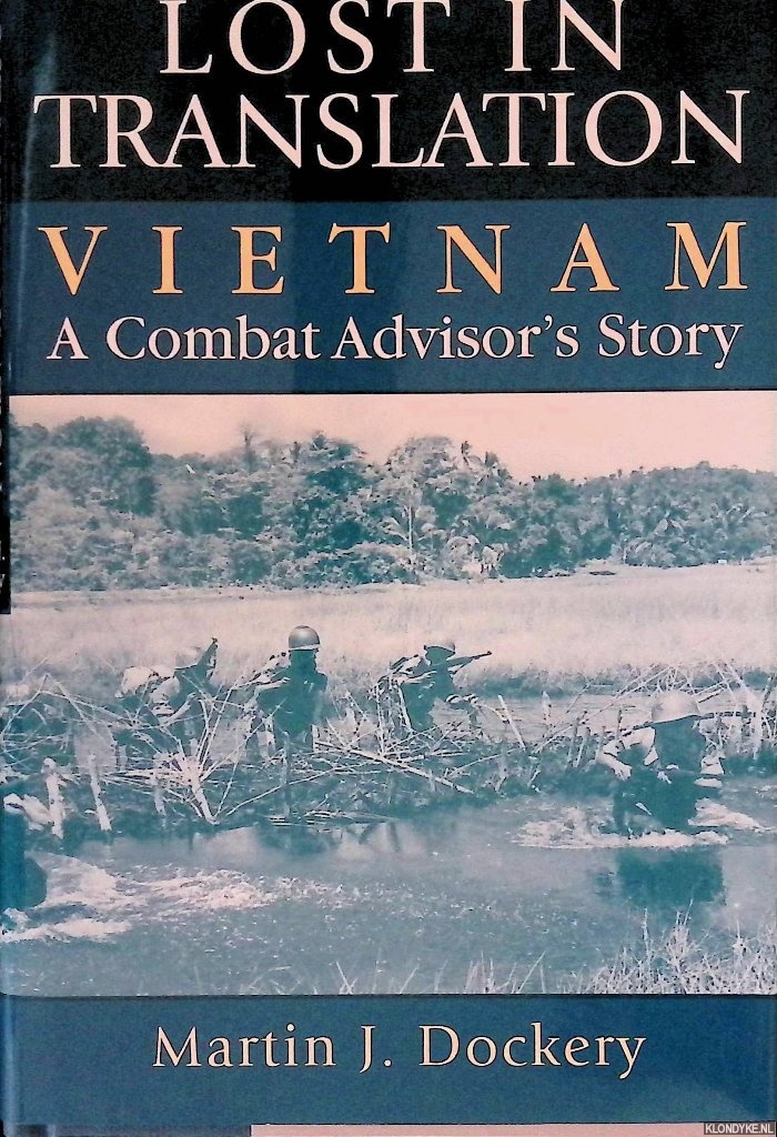 Dockery, Martin - Lost in Translation Vietnam: A Combat Advisor's Story