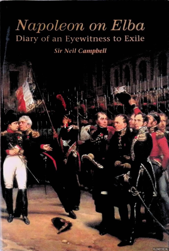 Campbell, Neil - Napoleon on Elba: Diary of an Eyewitness to Exile