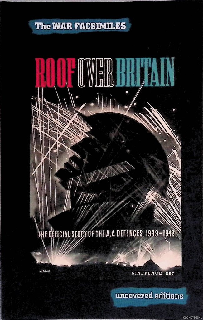 Coates, Tim - Roof over Britain: The Official Story of the Anti Aircraft Defences 1939-1942