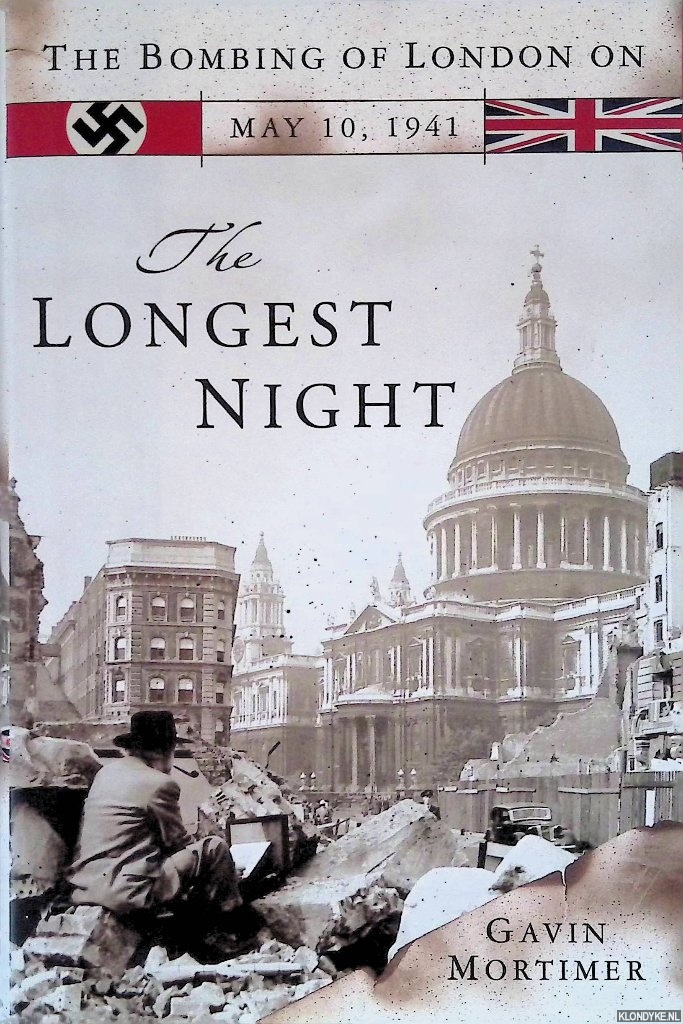 Mortimer, Gavin - The Longest Night: Voices from the London Blitz