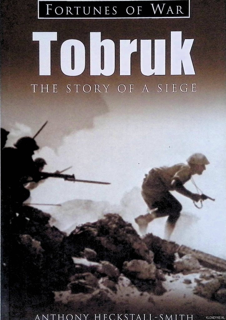 Heckstall-Smith, Anthony - Tobruk: the Story of a Siege