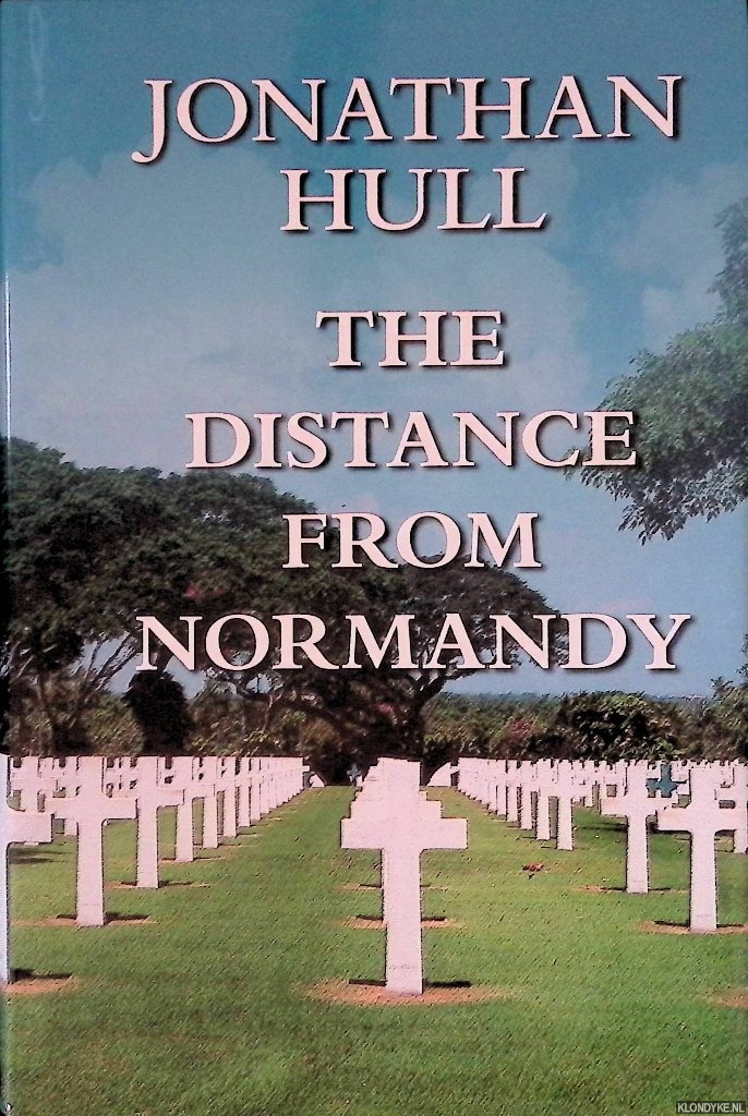 Hull, Jonathan - The Distance from Normandy (Large Print Edition)