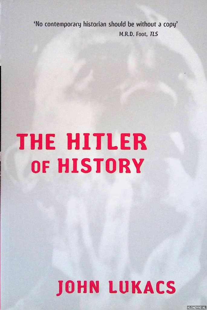 Lukacs, John - The Hitler of History