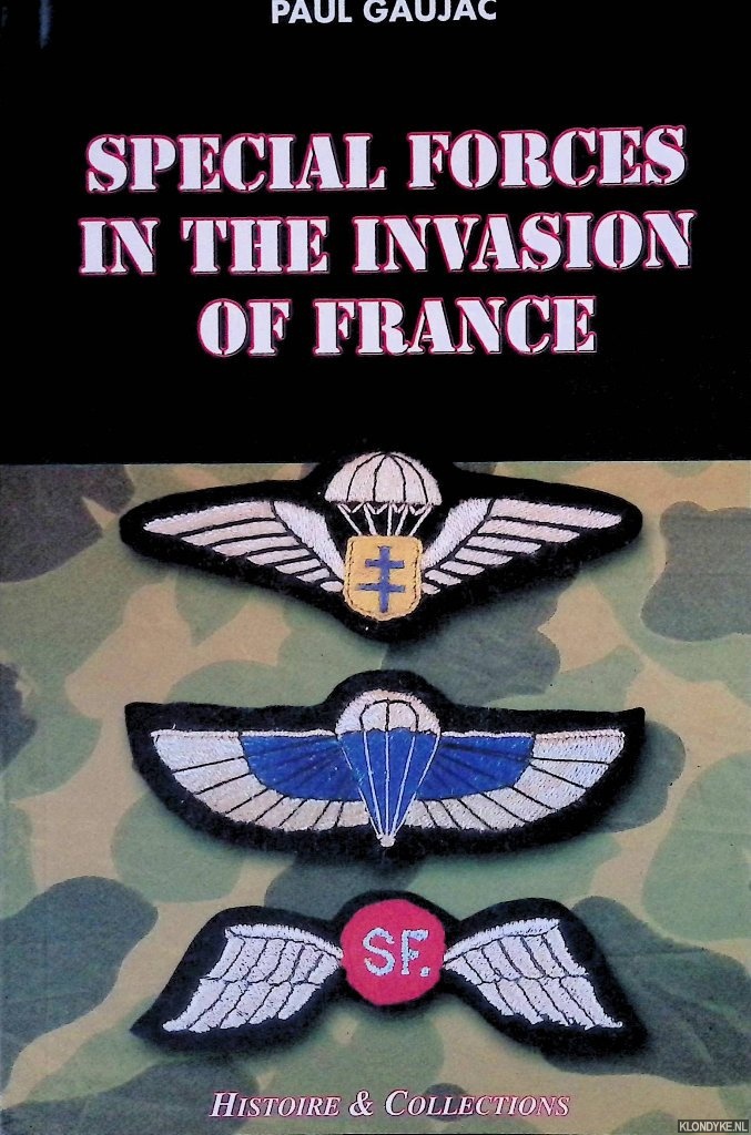 Gaujac, Paul - Special Forces in the Invasion of France
