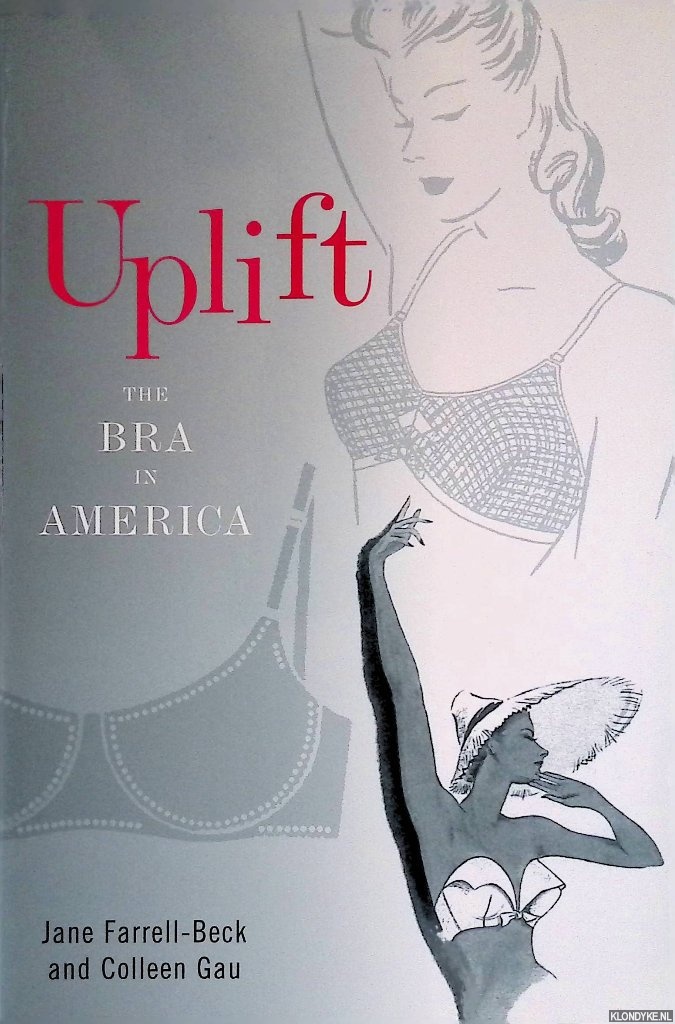 Farrell-Beck, Jane & Colleen Gau - Uplift: The Bra in America