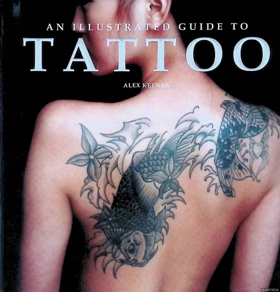 Keenan, Alex - An Illustrated Guide To Tattoo