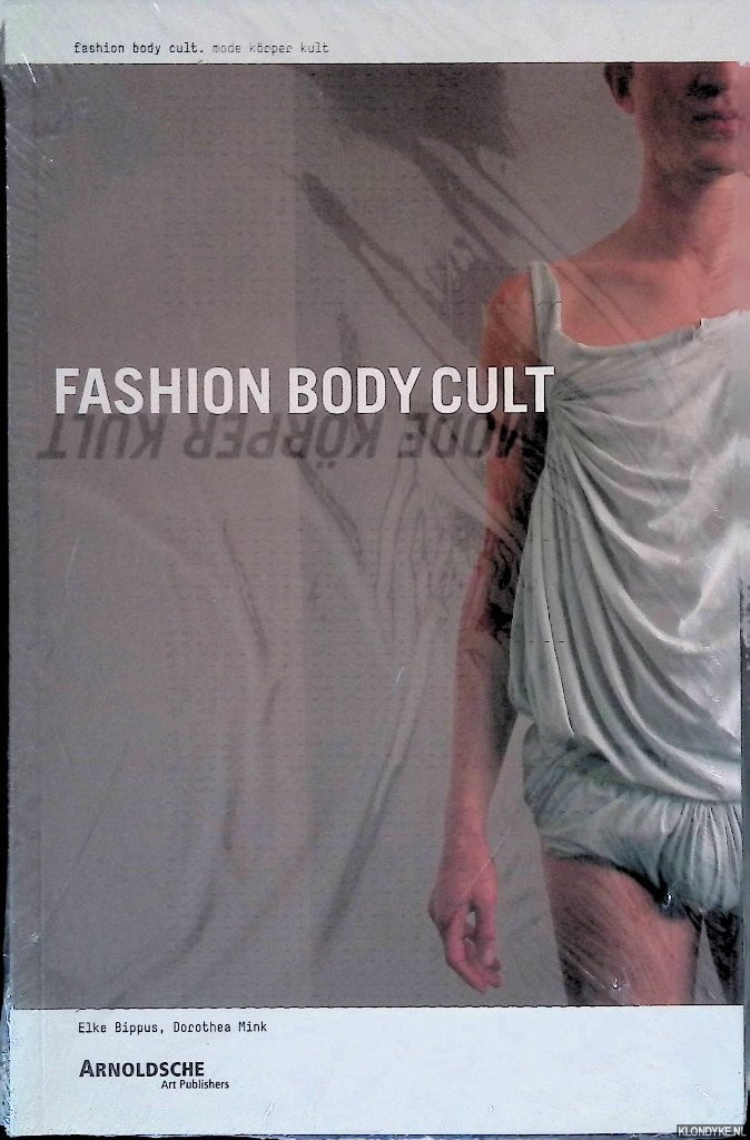 Bippus, Elke & Dorothea Mink - Fashion Body Cult = Mode Krper Kult