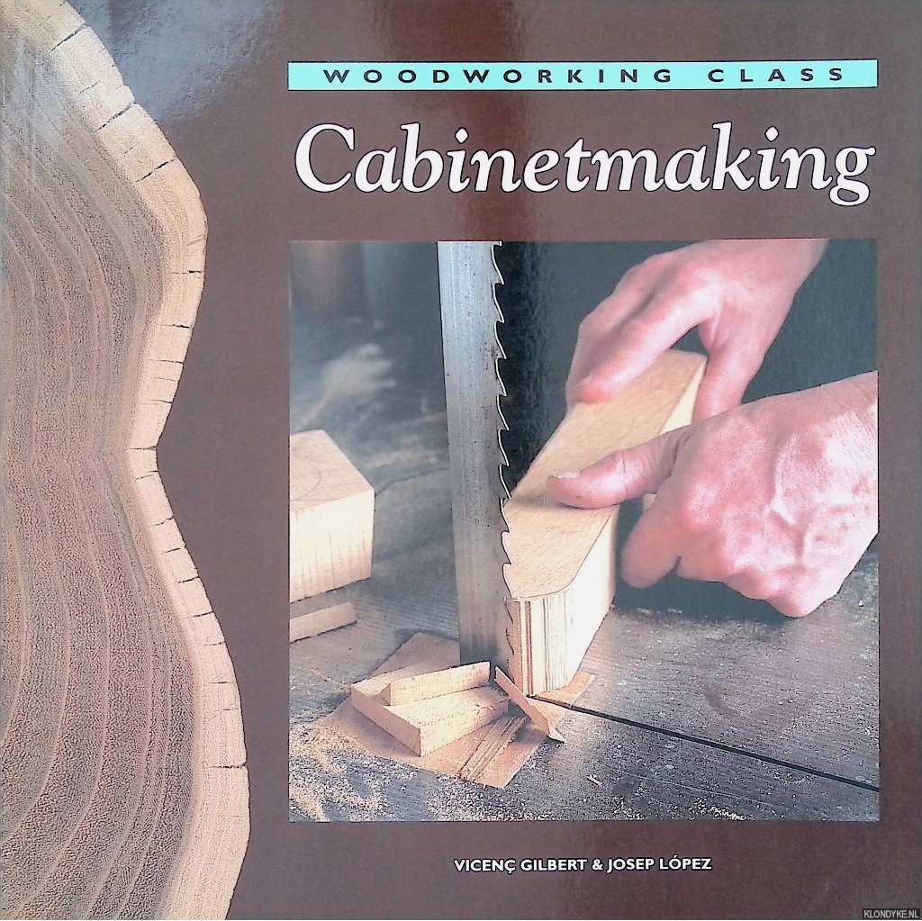 Gilbert, Vicenc & Josep Lopez - Woodwork Class: Cabinet Making