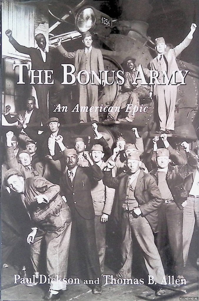 Dickson, Paul & Thomas B. Allen - The Bonus Army: An American Epic
