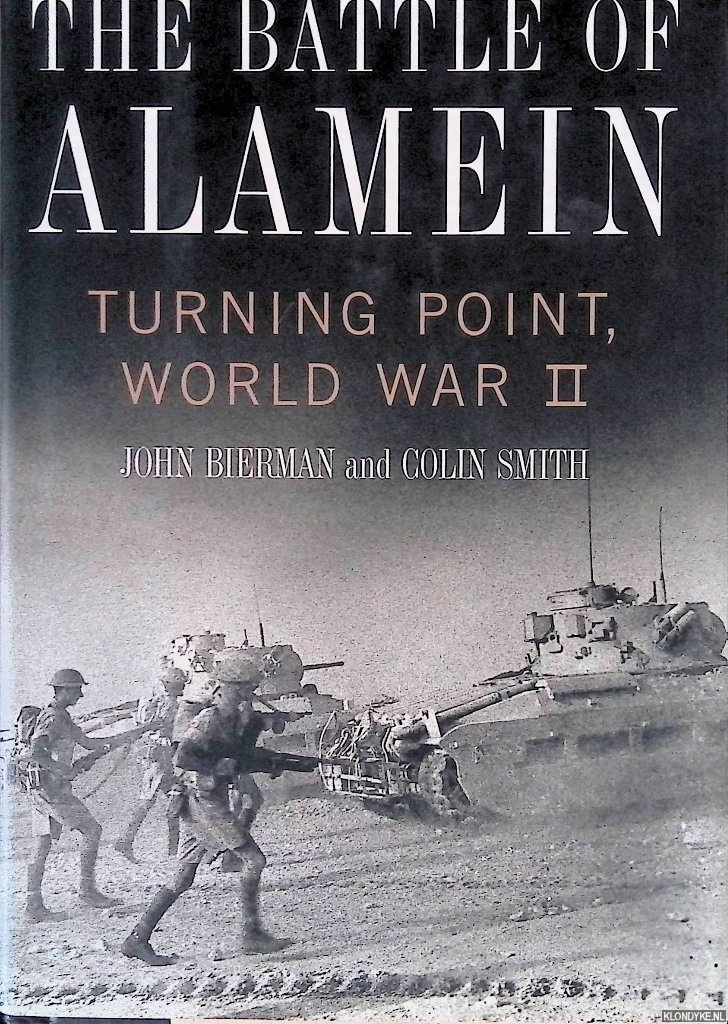 Bierman, John & Colin Smith - The Battle of Alamein: Turning Point, World War II