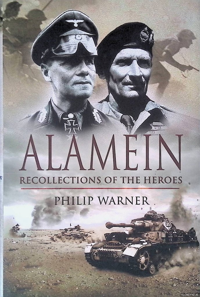 Warner, Philip - Alamein: Recollections of the Heroes