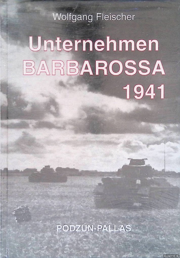 Fleischer, Wolfgang - Unternehmen Barbarossa 1941