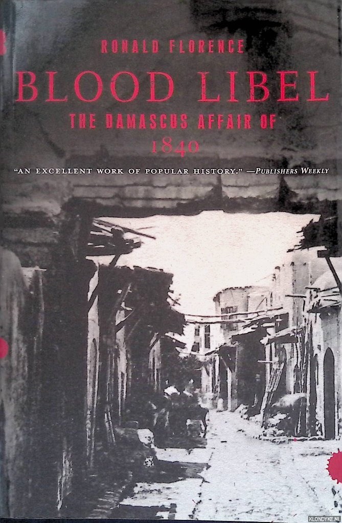Florence, Ronald - Blood Libel: The Damascus Affair of 1840