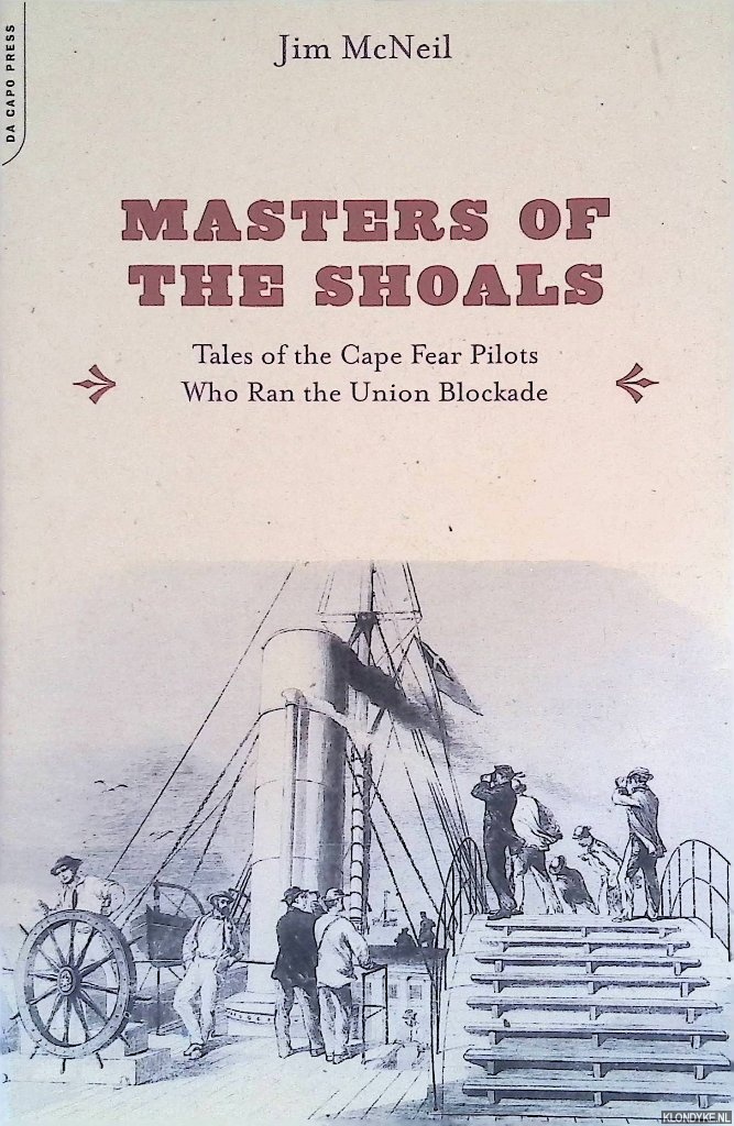 McNeil, Jim - Masters of the Shoals: Tales of the Cape Fear Pilots who Ran the Union Blockade
