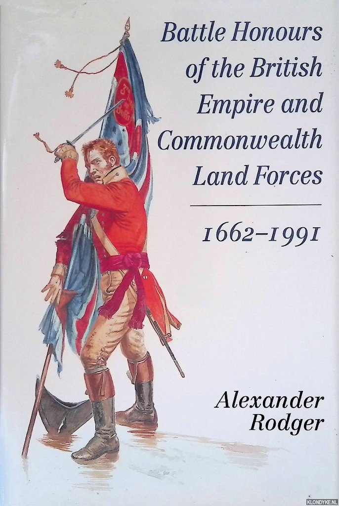 Rodger, Alexander - Battle Honours of the British Empire and Commonwealth Land Forces 1662-1991