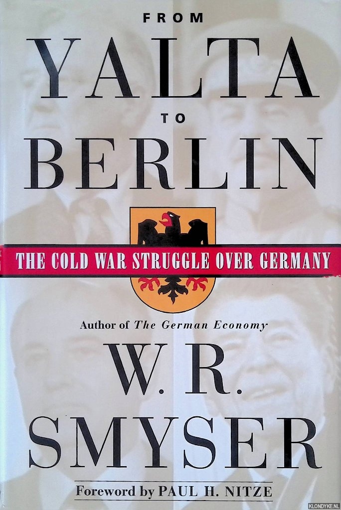 Smyser, William R. - From Yalta to Berlin
