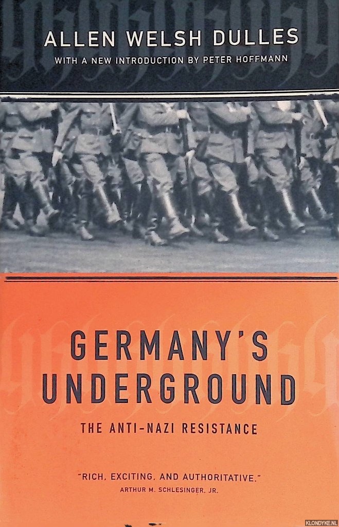 Dulles, Allen Welsh - Germany's Underground: The Anti-Nazi Resistance