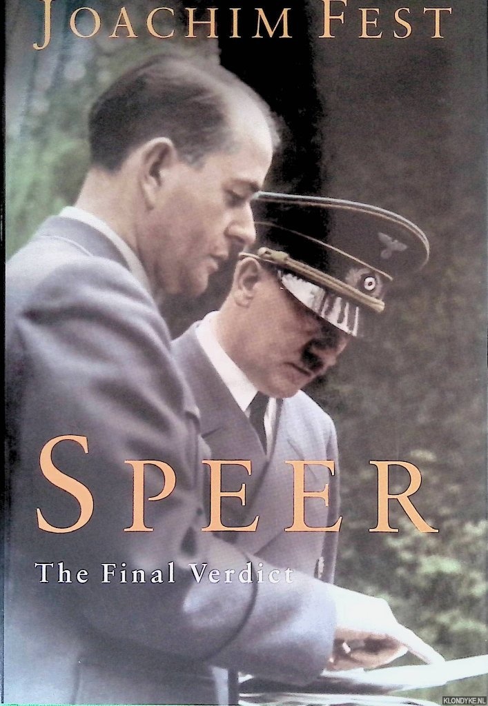 Fest, Joachim - Speer: The Final Verdict