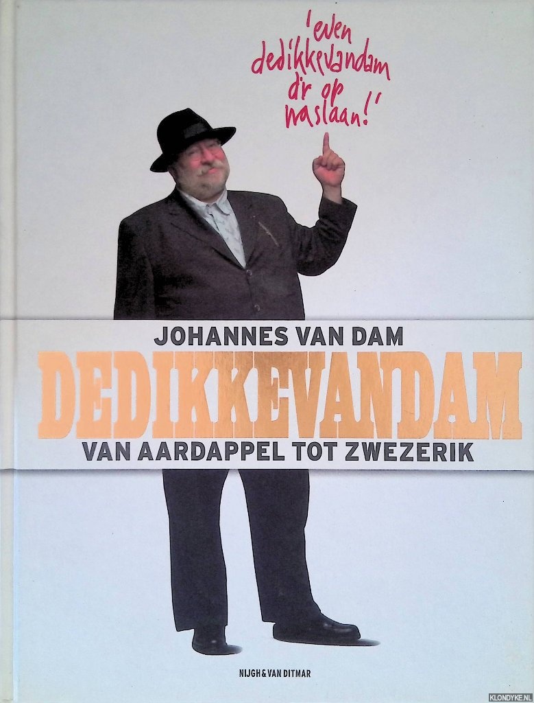 Dam, Johannes van - Dedikkevandam: van aardappel tot zwezerik