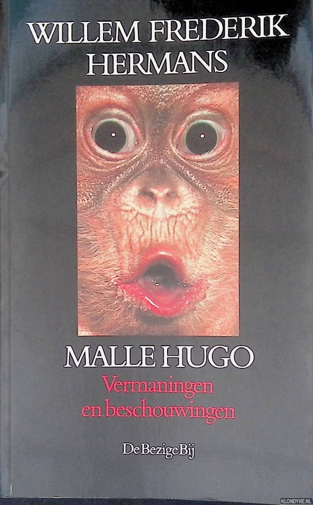 Hermans, Willem Frederik - Malle Hugo: vermaningen en beschouwingen