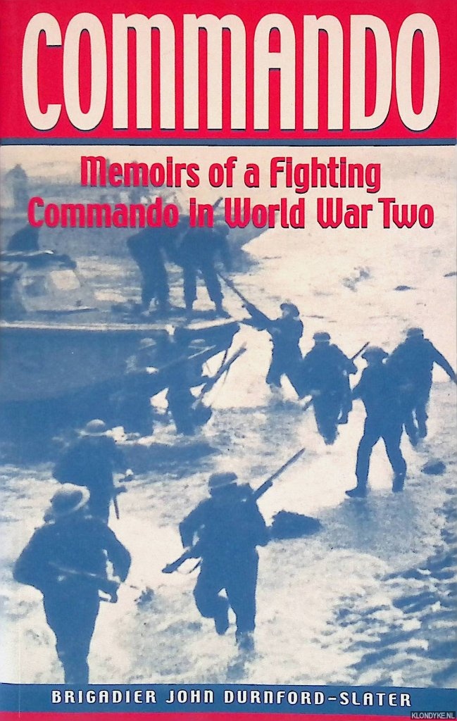 Durnford-Slater, Brigadier John - Commando: Memoirs of a Fighting Commando in World War Two