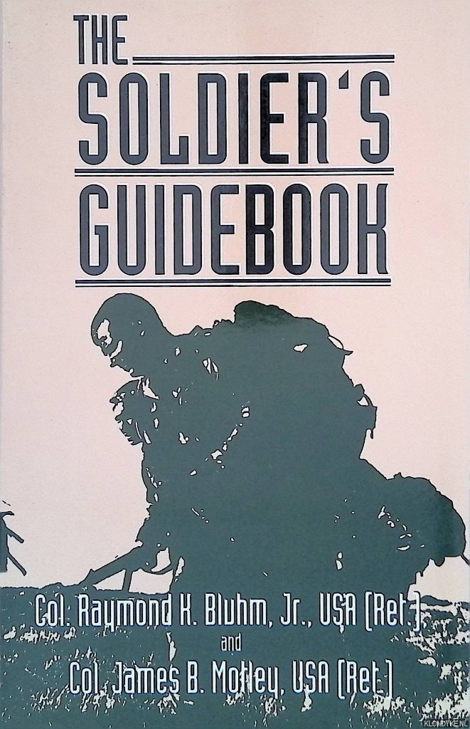 Bluhm, Raymond K. & James B. Motley - The Soldier's Guidebook