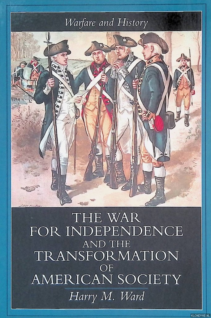Ward, Harry M. - The War for Independence and the Transformation of American Society