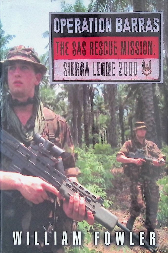 Fowler, William - Operation Barras: The SAS Rescue Mission Sierra Leone 2000